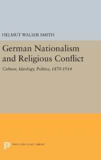 German Nationalism and Religious Conflict : Culture, Ideology, Politics, 1870-1914 (Princeton Legacy Library)