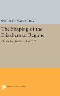 The Shaping of the Elizabethan Regime : Elizabethan Politics, 1558-1572 (Princeton Legacy Library)