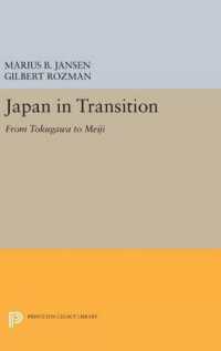 Japan in Transition : From Tokugawa to Meiji (Princeton Legacy Library)