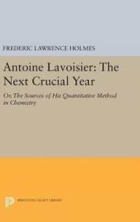Antoine Lavoisier: the Next Crucial Year : Or, the Sources of His Quantitative Method in Chemistry (Princeton Legacy Library)
