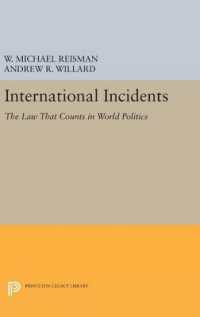 International Incidents : The Law That Counts in World Politics (Princeton Legacy Library)