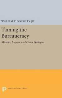 Taming the Bureaucracy : Muscles, Prayers, and Other Strategies (Princeton Legacy Library)