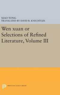 Wen Xuan or Selections of Refined Literature, Volume III : Rhapsodies on Natural Phenomena, Birds and Animals, Aspirations and Feelings, Sorrowful Laments, Literature, Music, and Passions (Princeton Library of Asian Translations)