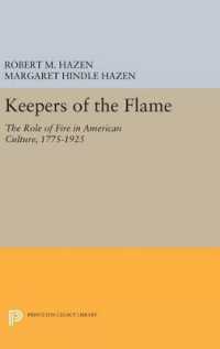 Keepers of the Flame : The Role of Fire in American Culture, 1775-1925 (Princeton Legacy Library)