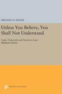 Unless You Believe, You Shall Not Understand : Logic, University, and Society in Late Medieval Vienna (Princeton Legacy Library)
