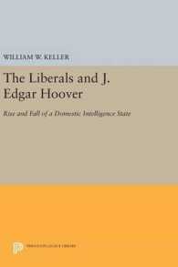 The Liberals and J. Edgar Hoover : Rise and Fall of a Domestic Intelligence State (Princeton Legacy Library)