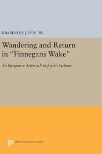 Wandering and Return in Finnegans Wake : An Integrative Approach to Joyce's Fictions (Princeton Legacy Library)