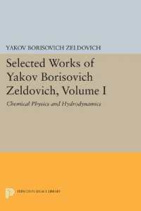 Selected Works of Yakov Borisovich Zeldovich, Volume I : Chemical Physics and Hydrodynamics (Princeton Legacy Library)