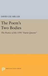 The Poem's Two Bodies : The Poetics of the 1590 Faerie Queene (Princeton Legacy Library)