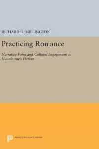 Practicing Romance : Narrative Form and Cultural Engagement in Hawthorne's Fiction (Princeton Legacy Library)