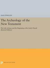 The Archeology of the New Testament : The Life of Jesus and the Beginning of the Early Church - Revised Edition (Princeton Legacy Library) （Revised）