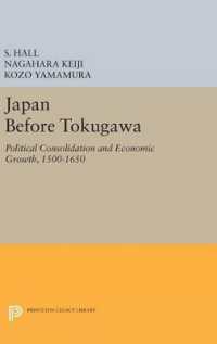 Japan before Tokugawa : Political Consolidation and Economic Growth, 1500-1650 (Princeton Legacy Library)