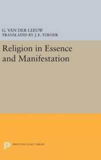 Religion in Essence and Manifestation (Princeton Legacy Library)