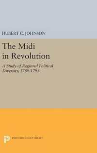 The Midi in Revolution : A Study of Regional Political Diversity, 1789-1793 (Princeton Legacy Library)