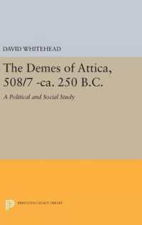 The Demes of Attica, 508/7 -ca. 250 B.C. : A Political and Social Study (Princeton Legacy Library)