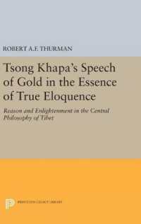 Tsong Khapa's Speech of Gold in the Essence of True Eloquence : Reason and Enlightenment in the Central Philosophy of Tibet (Princeton Legacy Library)