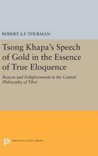 Tsong Khapa's Speech of Gold in the Essence of True Eloquence : Reason and Enlightenment in the Central Philosophy of Tibet (Princeton Library of Asian Translations)