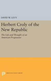Herbert Croly of the New Republic : The Life and Thought of an American Progressive (Princeton Legacy Library)