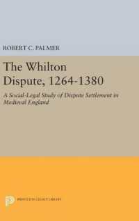 The Whilton Dispute, 1264-1380 : A Social-Legal Study of Dispute Settlement in Medieval England (Princeton Legacy Library)