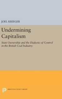 Undermining Capitalism : State Ownership and the Dialectic of Control in the British Coal Industry (Princeton Legacy Library)