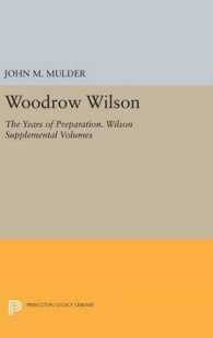 Woodrow Wilson : The Years of Preparation. Wilson Supplemental Volumes (Papers of Woodrow Wilson)