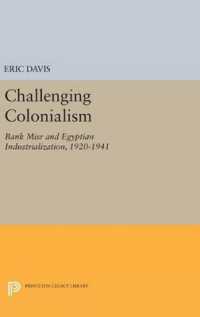 Challenging Colonialism : Bank Misr and Egyptian Industrialization, 1920-1941 (Princeton Legacy Library)