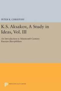 K.S. Aksakov, a Study in Ideas, Vol. III : An Introduction to Nineteenth-Century Russian Slavophilism (Princeton Legacy Library)