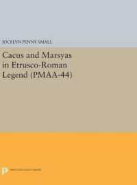 Cacus and Marsyas in Etrusco-Roman Legend. (PMAA-44), Volume 44 (Princeton Legacy Library)