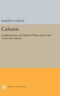 Cabanis : Enlightenment and Medical Philosophy in the French Revolution (Princeton Legacy Library)