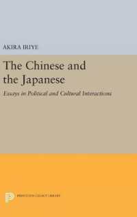The Chinese and the Japanese : Essays in Political and Cultural Interactions (Princeton Legacy Library)