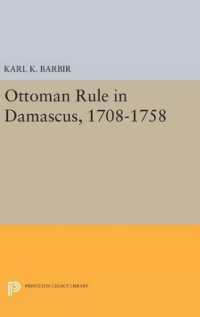 Ottoman Rule in Damascus, 1708-1758 (Princeton Studies on the Near East)