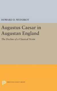 Augustus Caesar in Augustan England : The Decline of a Classical Norm (Princeton Legacy Library)