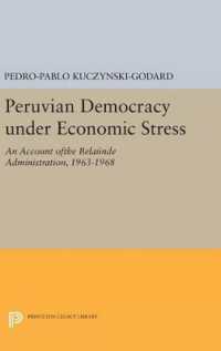 Peruvian Democracy under Economic Stress : An Account ofthe Belaúnde Administration, 1963-1968 (Princeton Legacy Library)