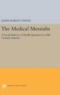 The Medical Messiahs : A Social History of Health Quackery in 20th Century America (Princeton Legacy Library)