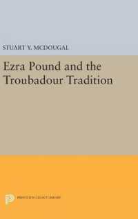 Ezra Pound and the Troubadour Tradition (Princeton Legacy Library)