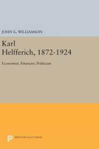 Karl Helfferich, 1872-1924 : Economist, Financier, Politician (Princeton Legacy Library)