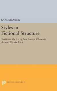 Styles in Fictional Structure : Studies in the Art of Jane Austen, Charlotte Brontë, George Eliot (Princeton Legacy Library)