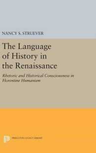 The Language of History in the Renaissance : Rhetoric and Historical Consciousness in Florentine Humanism (Princeton Legacy Library)