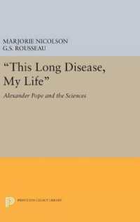 This Long Disease, My Life : Alexander Pope and the Sciences (Princeton Legacy Library)