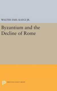 Byzantium and the Decline of the Roman Empire (Princeton Legacy Library)
