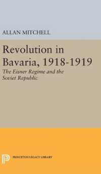Revolution in Bavaria, 1918-1919 : The Eisner Regime and the Soviet Republic (Princeton Legacy Library)