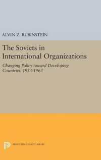 Soviets in International Organizations : Changing Policy toward Developing Countries, 1953-1963 (Princeton Legacy Library)