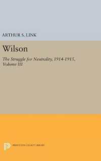 Wilson, Volume III : The Struggle for Neutrality, 1914-1915 (Princeton Legacy Library)