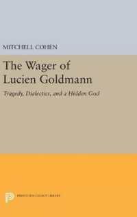 The Wager of Lucien Goldmann : Tragedy, Dialectics, and a Hidden God (Princeton Legacy Library)