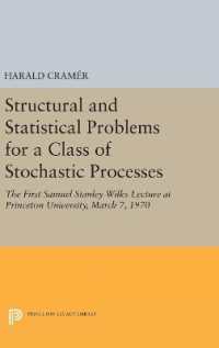 Structural and Statistical Problems for a Class of Stochastic Processes : The First Samuel Stanley Wilks Lecture at Princeton University, March 7, 1970 (Princeton Legacy Library)