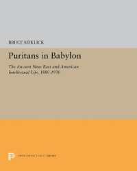 Puritans in Babylon : The Ancient Near East and American Intellectual Life, 1880-1930 (Princeton Legacy Library)