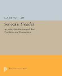 Seneca's Troades : A Literary Introduction with Text, Translation and Commentary (Princeton Legacy Library)