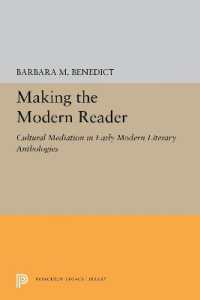 Making the Modern Reader : Cultural Mediation in Early Modern Literary Anthologies (Princeton Legacy Library)