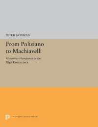 From Poliziano to Machiavelli : Florentine Humanism in the High Renaissance (Princeton Legacy Library)
