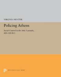 Policing Athens : Social Control in the Attic Lawsuits, 420-320 B.C. (Princeton Legacy Library)
